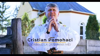 OFICIAL Cristian Pomohaci  Doamne la dușmanii mei [upl. by Trenna]