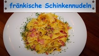 Fränkische Schinkennudeln  das Essen für jeden Tag [upl. by Veljkov]