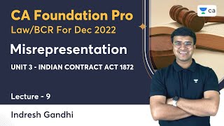 L9  Misrepresentation  Unit 3 Indian Contract Act 1872  Indresh Gandhi  CA Foundation Pro [upl. by Honeyman]