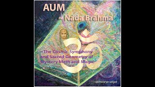 AUM  Nada Brahma   The Cosmic Symphony and Sacred Geometry of Mystery Math and Magic [upl. by Tigges]