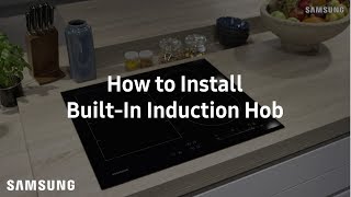 Samsung BuiltIn Induction Hob  Installation Guide [upl. by Aciretnahs]