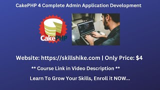 CakePHP 4 Admin Panel Development Course  Skillshike  CakPHP 4 Beginners To Advance Video Tutorial [upl. by Euqinot]