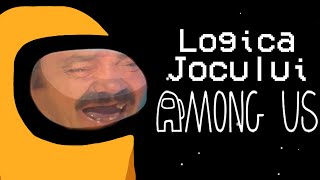 LOGICA JOCULUI AMONG US PARODIE [upl. by Kooima]