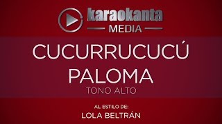 Karaokanta  Lola Beltrán  Cucurrucucú paloma   Tono Alto [upl. by Rieger77]