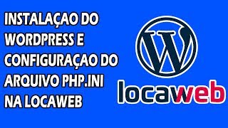 Instalação Wordpress  Configuração phpini na Locaweb [upl. by Ais872]