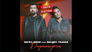 Kerim Araz amp Sevgim Yılmaz  Dayanamıyorum 1 SAATLİK VERSİYON [upl. by Aerdno]