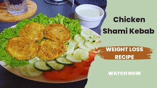 Weight Loss Diet Recipe  Chicken Shami kebab  Protein meal [upl. by Walton]