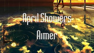 Vietsub amp Lyrics  Aimer  April Showers [upl. by Nobile136]