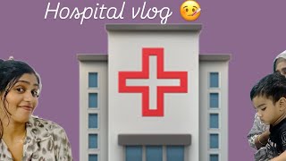 Hospital vlog 🫣🤒 🏥youtubevideos shortvideo [upl. by Cannell470]