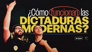 ¿Cómo funcionan las dictaduras modernas  216 [upl. by Latrell455]