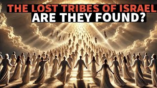 LOST TRIBES FOUND THE SHOCKING TRUTH REVEALED LISTEN THIS [upl. by Ande]