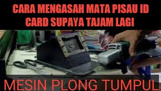 CARA MENGASAH MATA PISAU ID CARD SUPAYA TAJAM LAGI [upl. by Ainesy173]