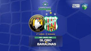 🔴 AO VIVO GLOBO X BARAÚNAS  POTIGUAR  2024 [upl. by Mcwherter]