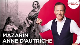 Franck Ferrand raconte  Mazarin Anne dAutriche récit intégral [upl. by Tsew451]