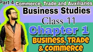 Commerce trade and auxiliaries  Types of trade  auxiliaries to trade class 11  Business studies [upl. by Assiron871]