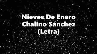 Nieves De Enero  Chalino Sánchez  Letra 🎶 Nieves de enero letra Chalino [upl. by Ilke]