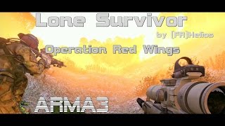 ARMA 3 SP Lone Survivor Operation Red Wings by FRHelios gameplay [upl. by Modesta]