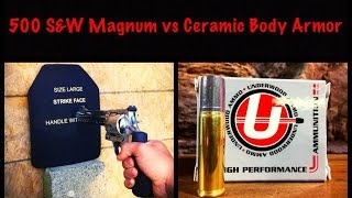 500 SampW Magnum vs Ceramic Body Armor [upl. by Sibylle485]