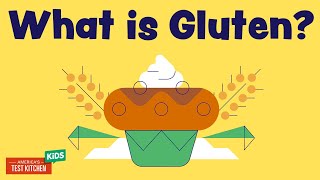 What is Gluten Anyway  ATK Kids Food Science Explainers [upl. by Iramat435]