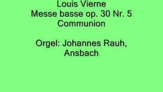 Louis Vierne Messe basse op 30 Nr 5 Communion [upl. by Primaveras]