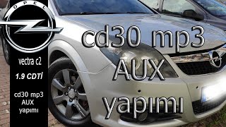 cd30 mp3 teyp için aux yapımı vectra c2 [upl. by Nerha]