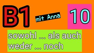 Lektion 10  Zweiteilige Konnektoren sowohl als auch  weder noch  Deutsch lernen mit Anna  B1 [upl. by Eyllib]