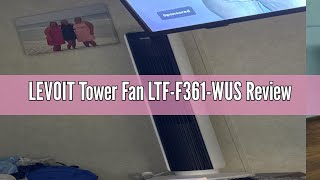 LEVOIT Tower Fan LTFF361WUS Review [upl. by Retrac490]