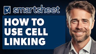 How to Use Cell Linking in Smartsheet Full 2024 Guide [upl. by Mattland]