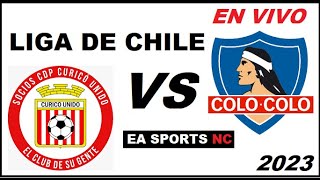 🔴Curico Unido vs Colo Colo en vivo  Liga de Primera Chile [upl. by Omarr]