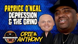 Opie amp Anthony  Patrice Oneal  Depression and the Grind  with Bill Burr  Feb 2011 [upl. by Enowtna]