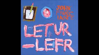 John Frusciante  LeturLefr Full Album [upl. by Nadabus]