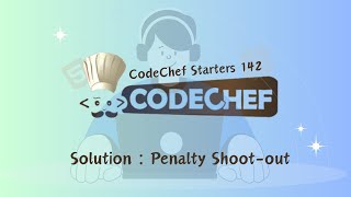 Penalty Shootout  CodeChef Starters 142  CodeChef Solution [upl. by Notnad722]