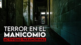 EL PSIQUIÁTRICO abandonado con MÁS ACTIVIDAD PARANORMAL [upl. by Price98]