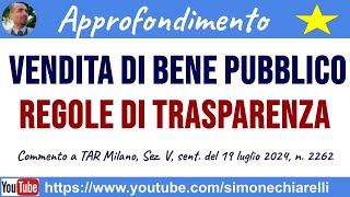 Vendita di un bene pubblico ed obblighi di trasparenza  commento a sentenza 13102024 [upl. by Nnylaf]