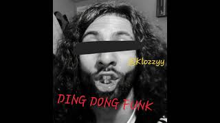 Ding Dong Funk SLOWED Klozzyy  Original Song Creator [upl. by Toby]