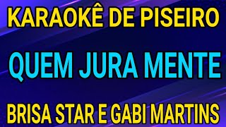 KARAOKÊ  QUEM JURA MENTE  BRISA STAR E GABI MARTINS [upl. by Biddy382]