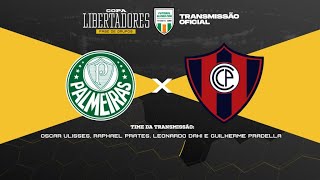 PALMEIRAS X CERRO PORTEÑO  Ao Vivo TRANSMISSÃO OFICIAL Narração Oscar Ulisses  Futebol Globo CBN [upl. by Georgy]