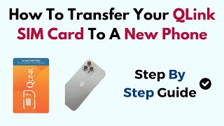 How To Transfer Your QLink SIM Card To A New Phone [upl. by Evelc]