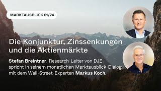 Konjunktur Zinssenkungen und die Aktienmärkte Marktausblick mit Stefan Breintner und Markus Koch [upl. by Lorianne]