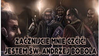 Zacznijcie mnie czcić w Strachocinie Jestem św Andrzej Bobola [upl. by Herwin]