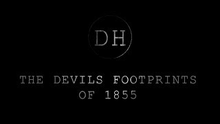 The Devils Footprints of 1855 [upl. by Hodess]