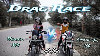 Drag race  HUNTER 350 VS APACHE RTR 160  😱😱 [upl. by Ahsekat]