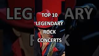 Top 10 Legendary Rock Concerts part 2 [upl. by Eitsim16]