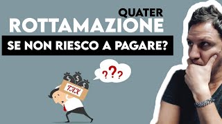 ROTTAMAZIONE QUATER Se non riesco a pagare Scopri CONTITU [upl. by Sinned]