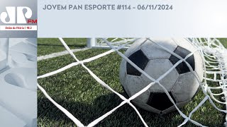 JOVEM PAN ESPORTE 114  06112024 [upl. by Alegna]