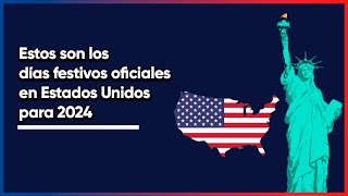 Estos son los días festivos oficiales 2024 en Estados Unidos calendario festejos y descansos [upl. by Anwad171]