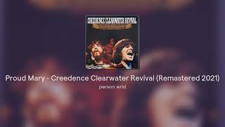 Proud Mary  Creedence Clearwater Revival Remastered 2021 [upl. by Ryter469]