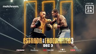 ESTRADA VS CHOCOLATITO 3 LIVE Ccommentary [upl. by Pearson]