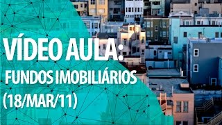 Vídeo Aula Fundos Imobiliários 18Mar11 [upl. by Dobb]