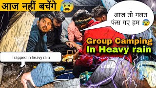 Group Camping In Heavy Rain India  बारिश से सामना  Rain Camping in india raincamping [upl. by Rawna]